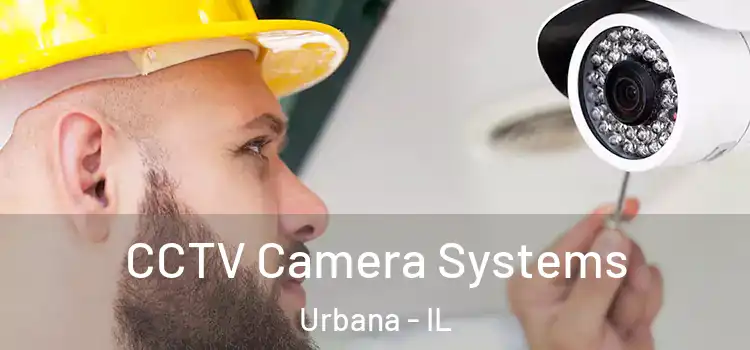 CCTV Camera Systems Urbana - IL