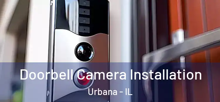  Doorbell Camera Installation Urbana - IL