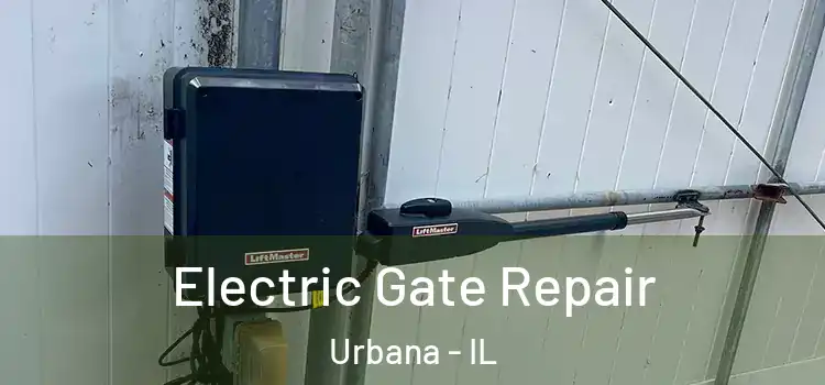 Electric Gate Repair Urbana - IL