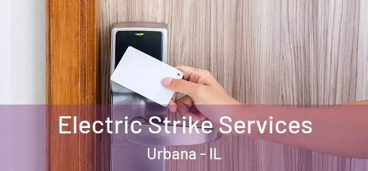 Electric Strike Services Urbana - IL