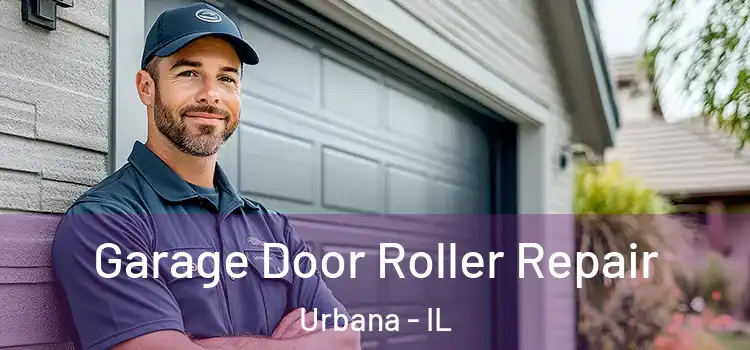  Garage Door Roller Repair Urbana - IL