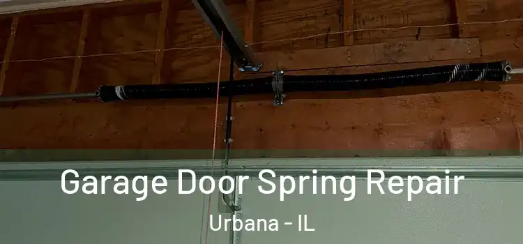  Garage Door Spring Repair Urbana - IL