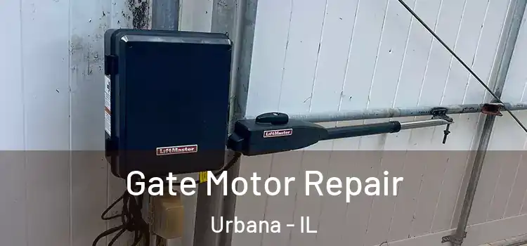 Gate Motor Repair Urbana - IL