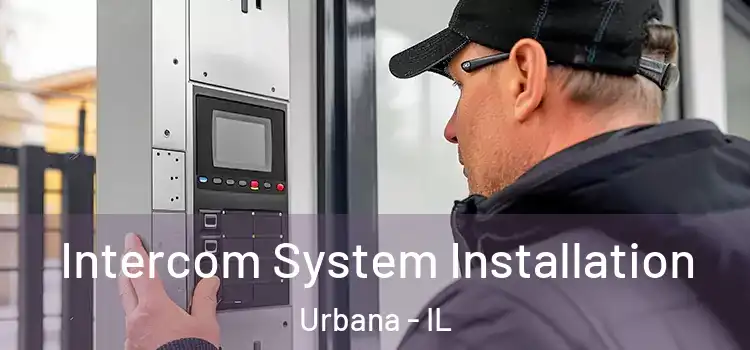 Intercom System Installation Urbana - IL