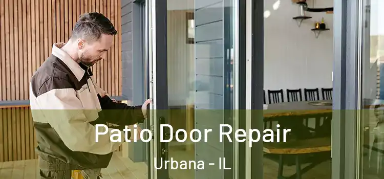 Patio Door Repair Urbana - IL