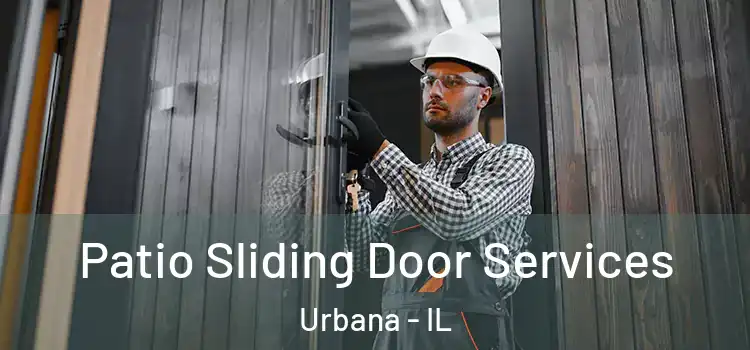 Patio Sliding Door Services Urbana - IL