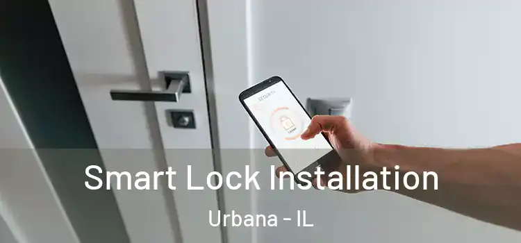Smart Lock Installation Urbana - IL